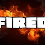 Why We Got Fired Why We Got Fired